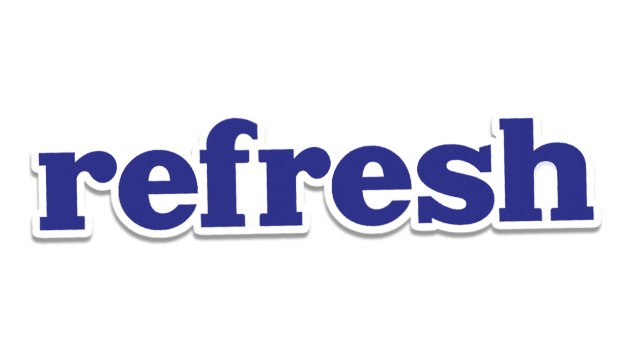 Refresh